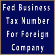 Obtaining Federal Business No. (TAX ID) for Foreign Company