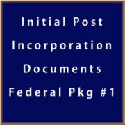 Initial Post Incorporation Documents  - Federal Pkg #1