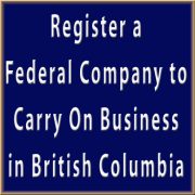 Register a Federal Company to Carry on Business in British Columbia